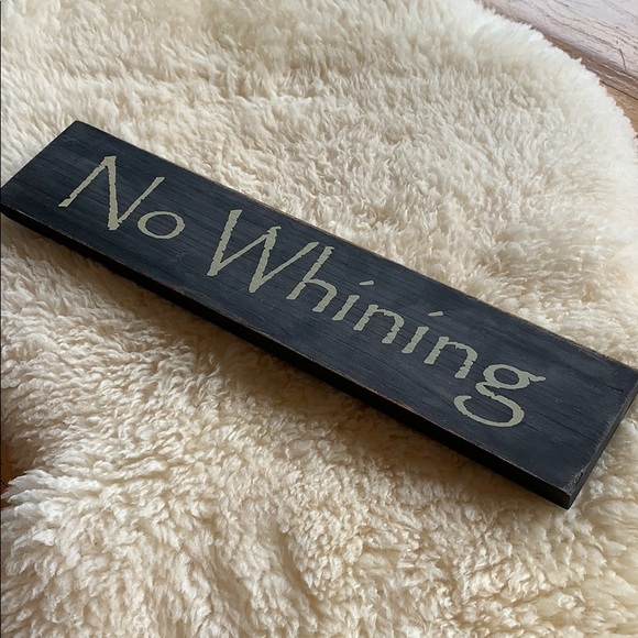 Other - No Whining sign